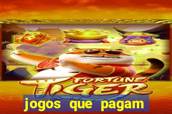 jogos que pagam dinheiro para jogar